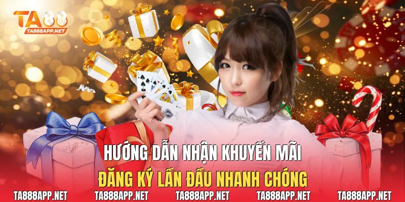 Hướng dẫn nhận khuyến mãi đăng ký lần đầu nhanh chóng